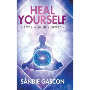 Heal Yourself: Body Mind Spirit - Hardcover