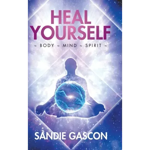 Heal Yourself: Body Mind Spirit - Hardcover