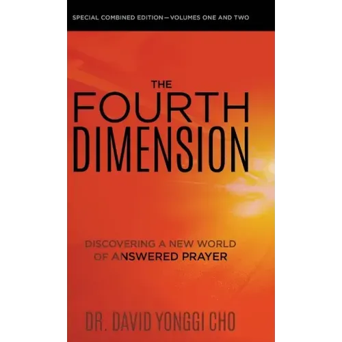 The Fourth Dimension: Discovering a New World of Answered Prayer - Hardcover