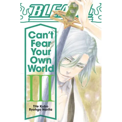 Bleach: Can't Fear Your Own World, Vol. 3 - Paperback