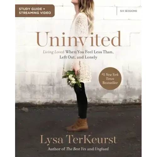 Uninvited Bible Study Guide Plus Streaming Video: Living Loved When You Feel Less Than, Left Out, and Lonely - Paperback