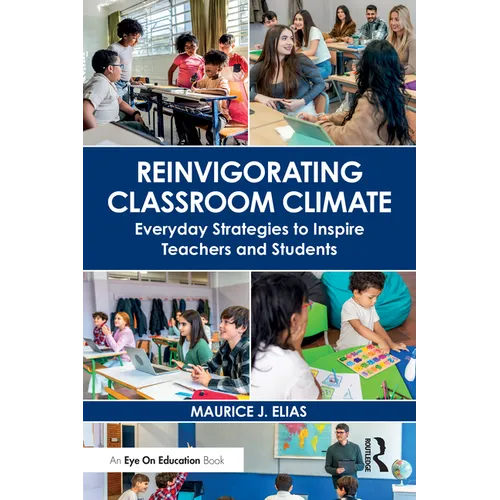 Reinvigorating Classroom Climate: Everyday Strategies to Inspire Teachers and Students - Paperback