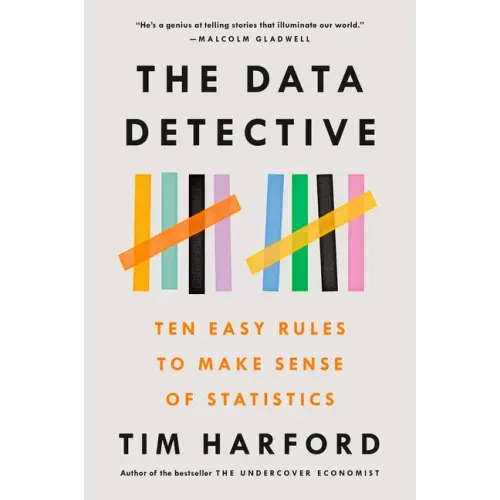 The Data Detective: Ten Easy Rules to Make Sense of Statistics - Paperback