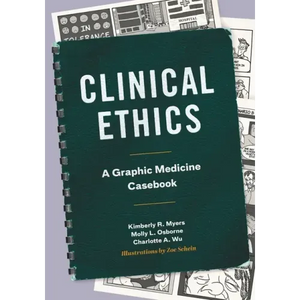 Clinical Ethics: A Graphic Medicine Casebook - Paperback