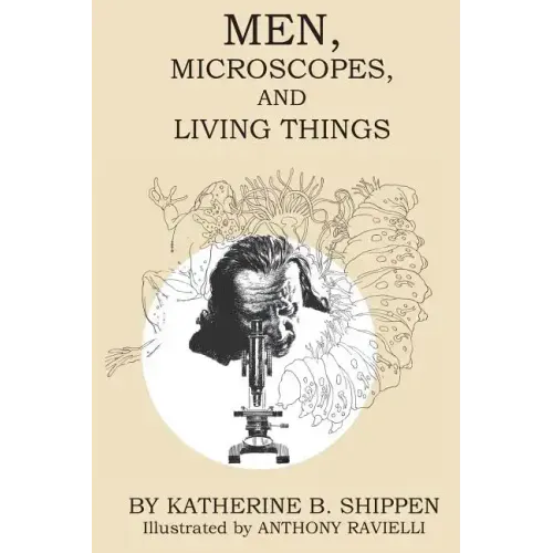 Men, Microscopes, and Living Things - Paperback