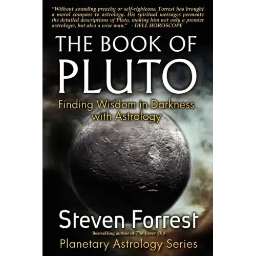The Book of Pluto: Turning Darkness to Wisdom with Astrology - Paperback