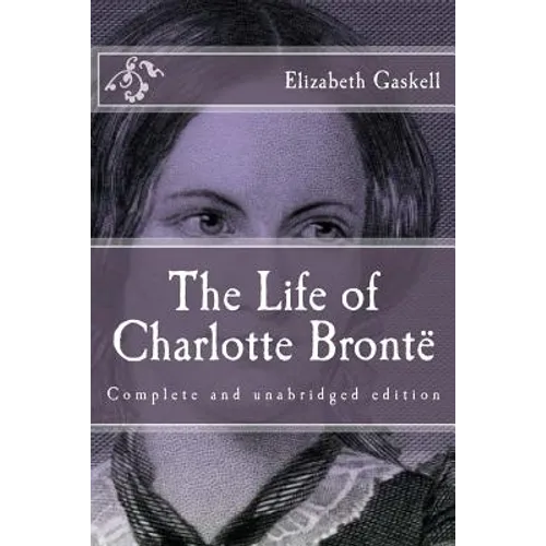 The Life of Charlotte Brontë - Paperback