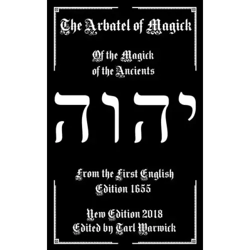 The Arbatel of Magick: The Magick of the Ancients - Paperback