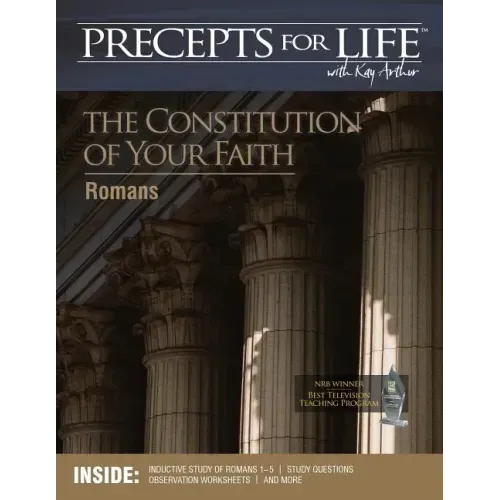 Precepts for Life Study Companion: The Constitution of Your Faith (Romans)
