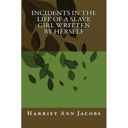Incidents in the Life of a Slave Girl Written by Herself - Paperback