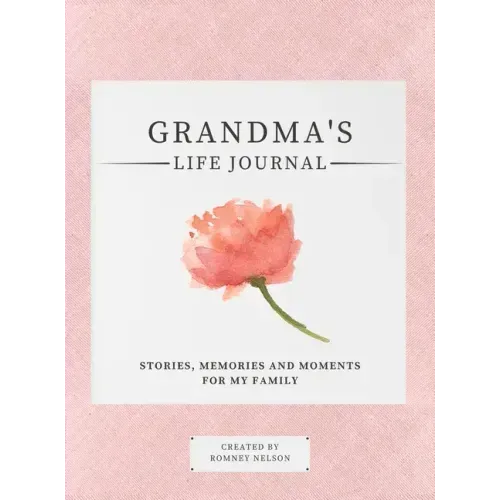 Grandma's Life Journal: Stories, Memories and Moments for My Family A Guided Memory Journal to Share Grandma's Life - Hardcover