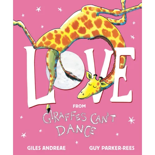 Love from Giraffes Can't Dance - Hardcover