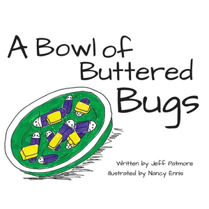 A Bowl of Buttered Bugs - Hardcover