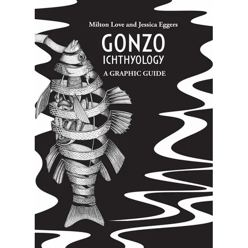 Gonzo Ichthyology - A Graphic Guide - Hardcover