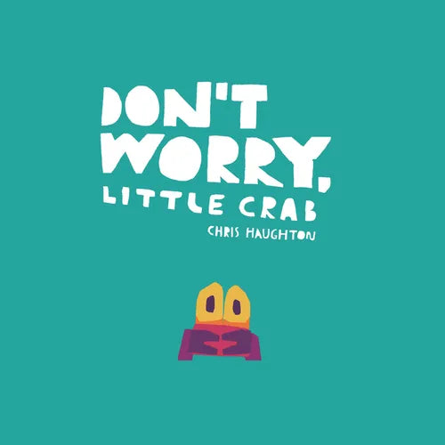 Don't Worry, Little Crab - Board Book