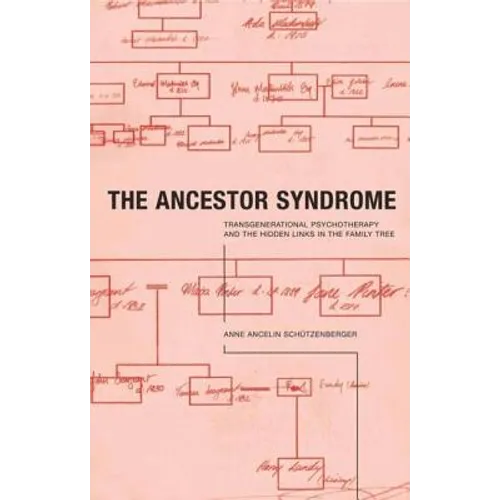 The Ancestor Syndrome: Transgenerational Psychotherapy and the Hidden Links in the Family Tree - Paperback