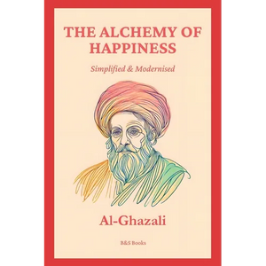 The Alchemy of Happiness: Simplified and Modernised - Paperback