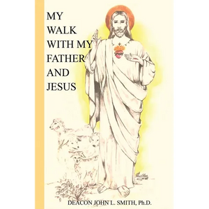 My Walk With My Father And Jesus - Paperback