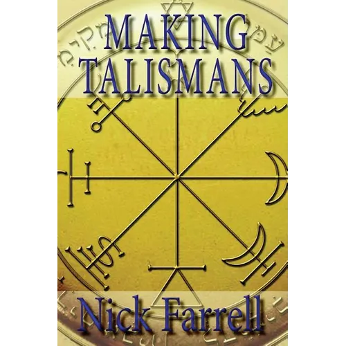 Making Talismans: Creating Living Magical Tools for Change and Transformation - Paperback