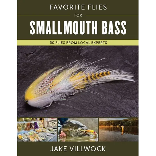 Favorite Flies for Smallmouth Bass: 50 Flies from Local Experts - Hardcover