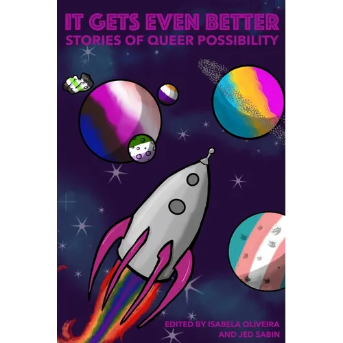 It Gets Even Better: Stories of Queer Possibility - Paperback