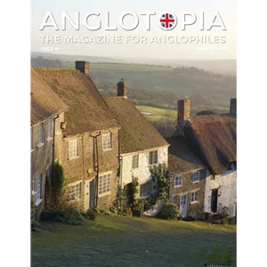 Anglotopia Magazine - Issue #1 - Churchill, Wentworth Woodhouse, Dorset, George II, and More!: The Anglophile Magazine - Paperback