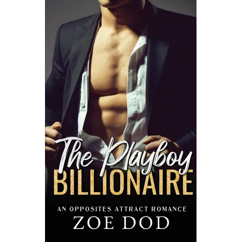 The Playboy Billionaire: An Opposites Attract Romance - Paperback