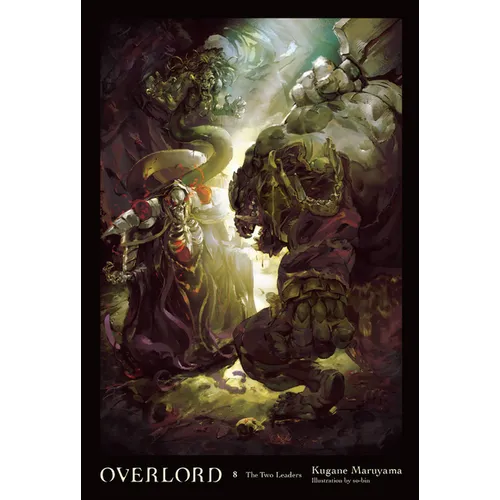 Overlord, Vol. 8 (Light Novel): The Two Leaders Volume 8 - Hardcover