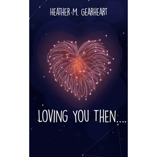 Loving You Then.... - Hardcover