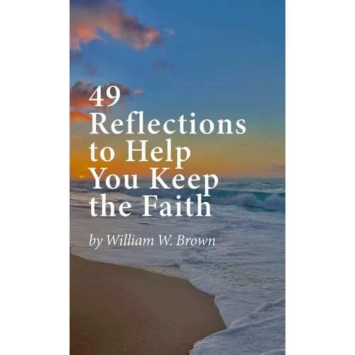 49 Reflections to Help You Keep the Faith (hardback version) - Hardcover