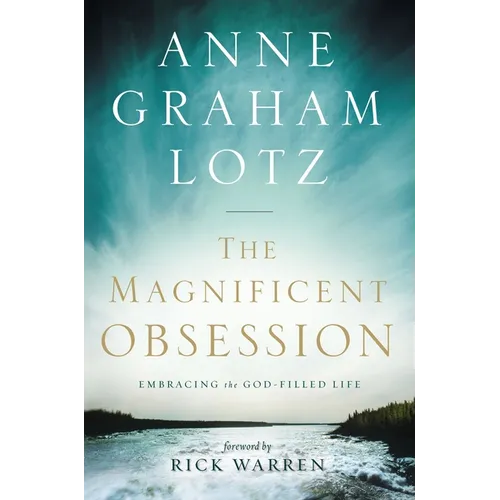 The Magnificent Obsession: Embracing the God-Filled Life - Paperback