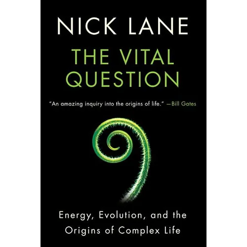 Vital Question: Energy, Evolution, and the Origins of Complex Life - Paperback