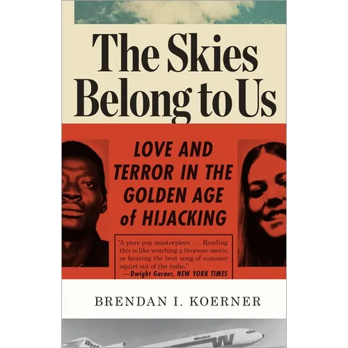 The Skies Belong to Us: Love and Terror in the Golden Age of Hijacking - Paperback