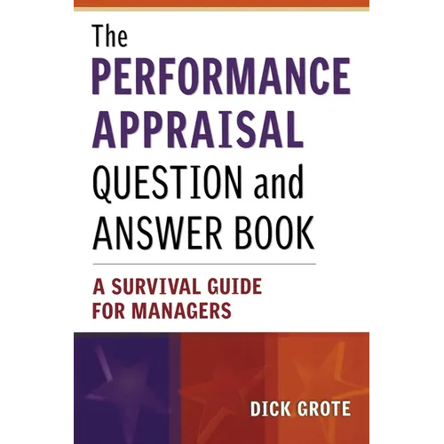 The Performance Appraisal Question and Answer Book: A Survival Guide for Managers - Paperback