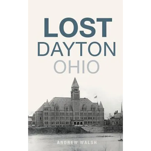 Lost Dayton, Ohio - Hardcover