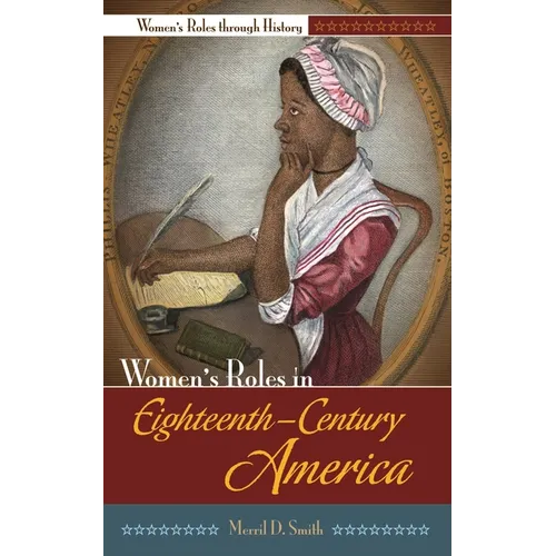 Women's Roles in Eighteenth-Century America - Hardcover