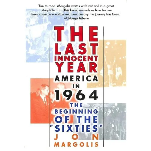 The Last Innocent Year: America in 1964--The Beginning of the Sixties - Paperback