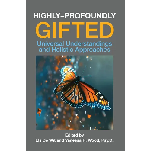 Highly-Profoundly Gifted: Universal Understandings and Holistic Approaches - Paperback