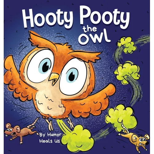 Hooty Pooty the Owl: A Funny Rhyming Halloween Story Picture Book for Kids and Adults About a Farting owl, Early Reader - Hardcover