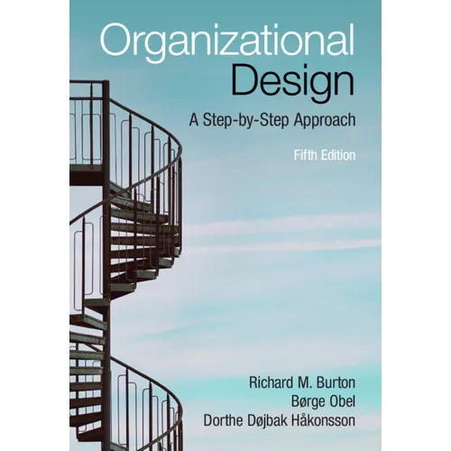Organizational Design: A Step-By-Step Approach - Paperback
