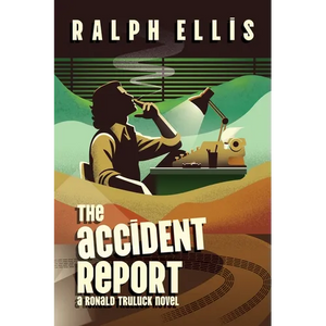 The Accident Report: A Ronald Truluck Novel - Paperback