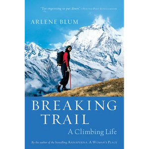 Breaking Trail: A Climbing Life - Paperback