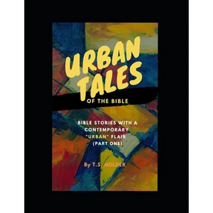 Urban Tales of the Bible (Pt.1) Bible Stories with a Contemporary Urban Flair - Paperback