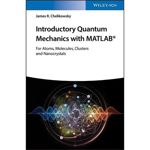 Introductory Quantum Mechanics with MATLAB: For Atoms, Molecules, Clusters, and Nanocrystals - Paperback