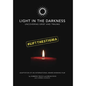 Light in the Darkness: Uncovering Grief and Trauma - Hardcover