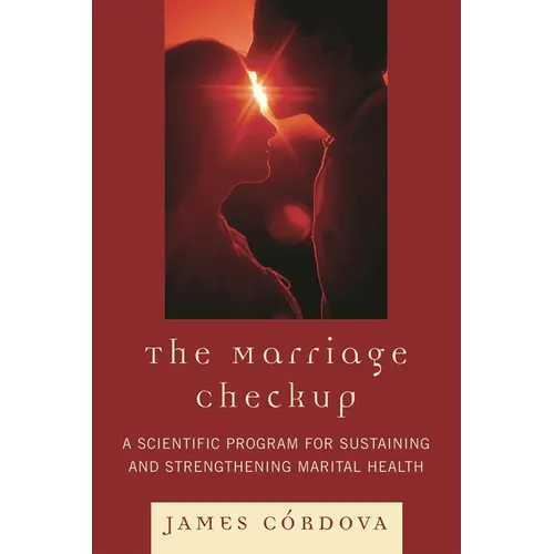 Marriage Checkup: A Scientific Program for Sustaining and Strengthening Marital Health - Hardcover