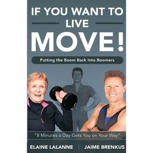 If You Want to Live, Move!: Putting the Boom Back into Boomers - Paperback