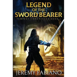 Legend of the Sword Bearer: Tempest Chronicles - Book 1 - Paperback