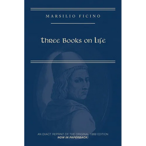 Marsilio Ficino, Three Books on Life: A Critical Edition and Translation: Volume 57 - Paperback