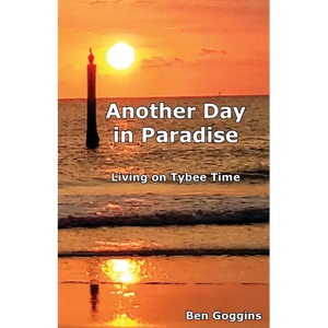 Another Day in Paradise: Living on Tybee Time - Paperback